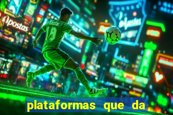 plataformas que da bonus no cadastro e saca no free